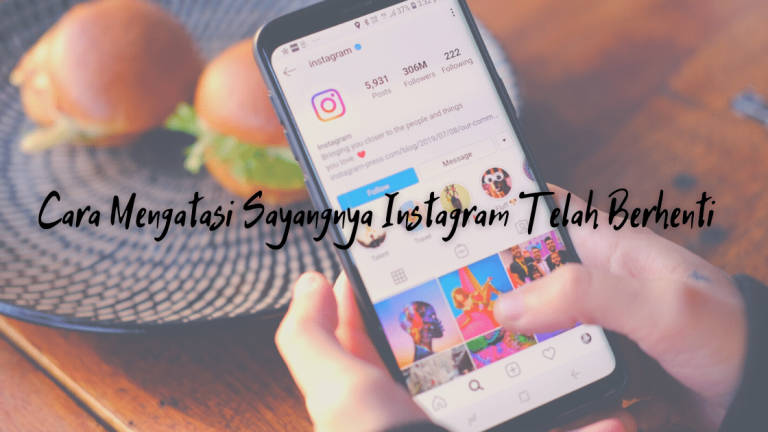 Cara Mengatasi Sayangnya Instagram Telah Berhenti Di Android