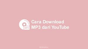 cara download lagu mp3 dari youtube