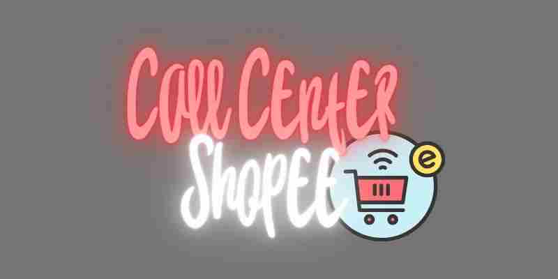 Call Center Shopee