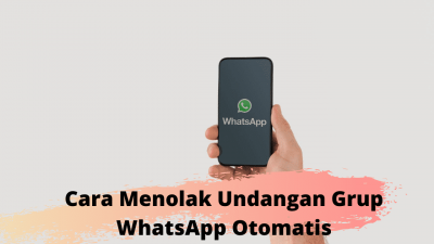 Cara Menolak Undangan Grup WhatsApp Otomatis