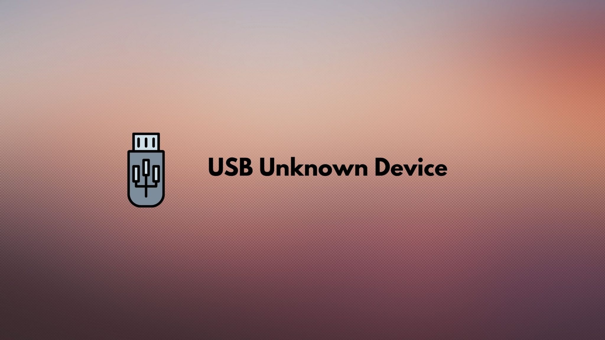 8 Cara Mengatasi Unknown USB Device Dan Penyebabnya