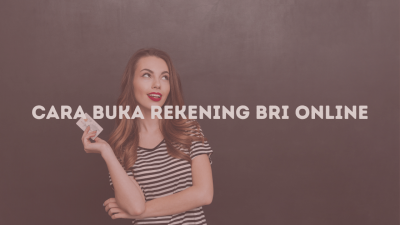 Cara Buka Rekening BRI Online