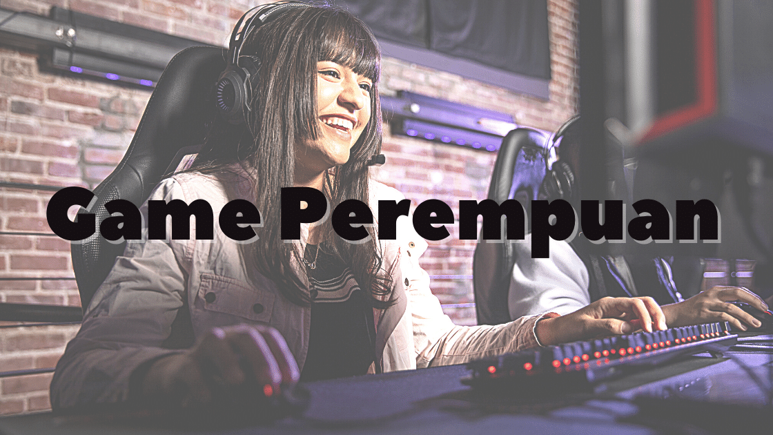 10+ Game Perempuan Paling Populer Terbaru 2021