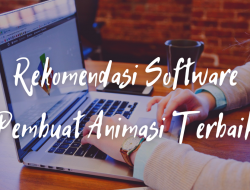 8 Rekomendasi Software Pembuat Animasi Terbaik Gratis