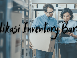 Rekomendasi 3 Aplikasi Inventory Barang Terbaik Untuk Bisnis Kamu