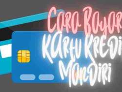 Cara Bayar Kartu Kredit Mandiri