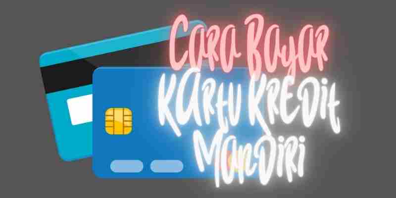 Cara Bayar kartu kredit mandiri