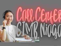 Call Center CIMB Niaga: Solusi Mudah dan Cepat untuk Nasabah