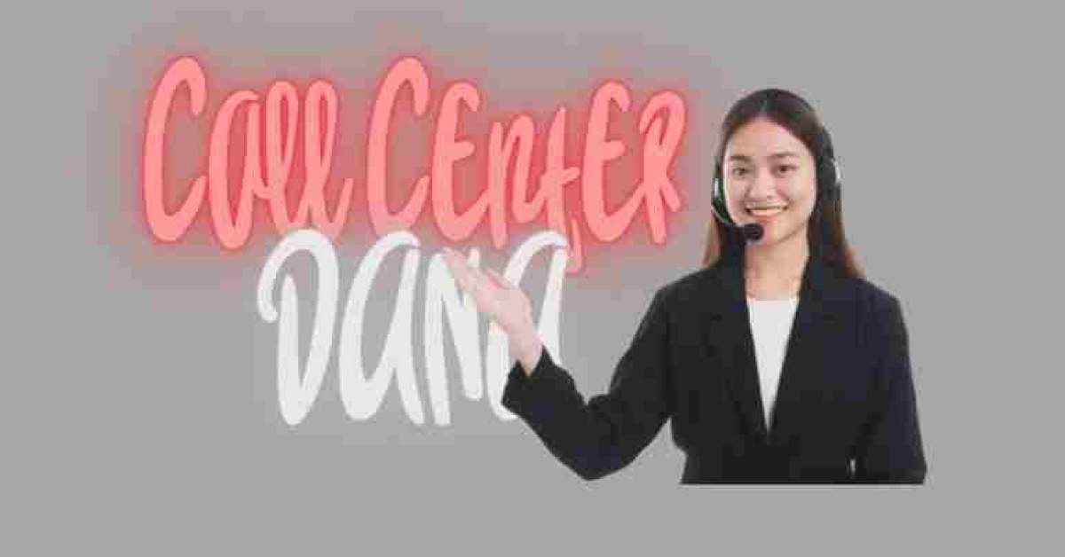 Panduan Lengkap Menghubungi Call Center DANA untuk Semua Kendala