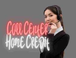 Cara Menghubungi Call Center Home Credit 24 Jam Bebas Pulsa