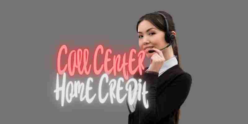 Call Center home credit