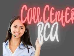 Darurat? Hubungi Segera Call Center BCA