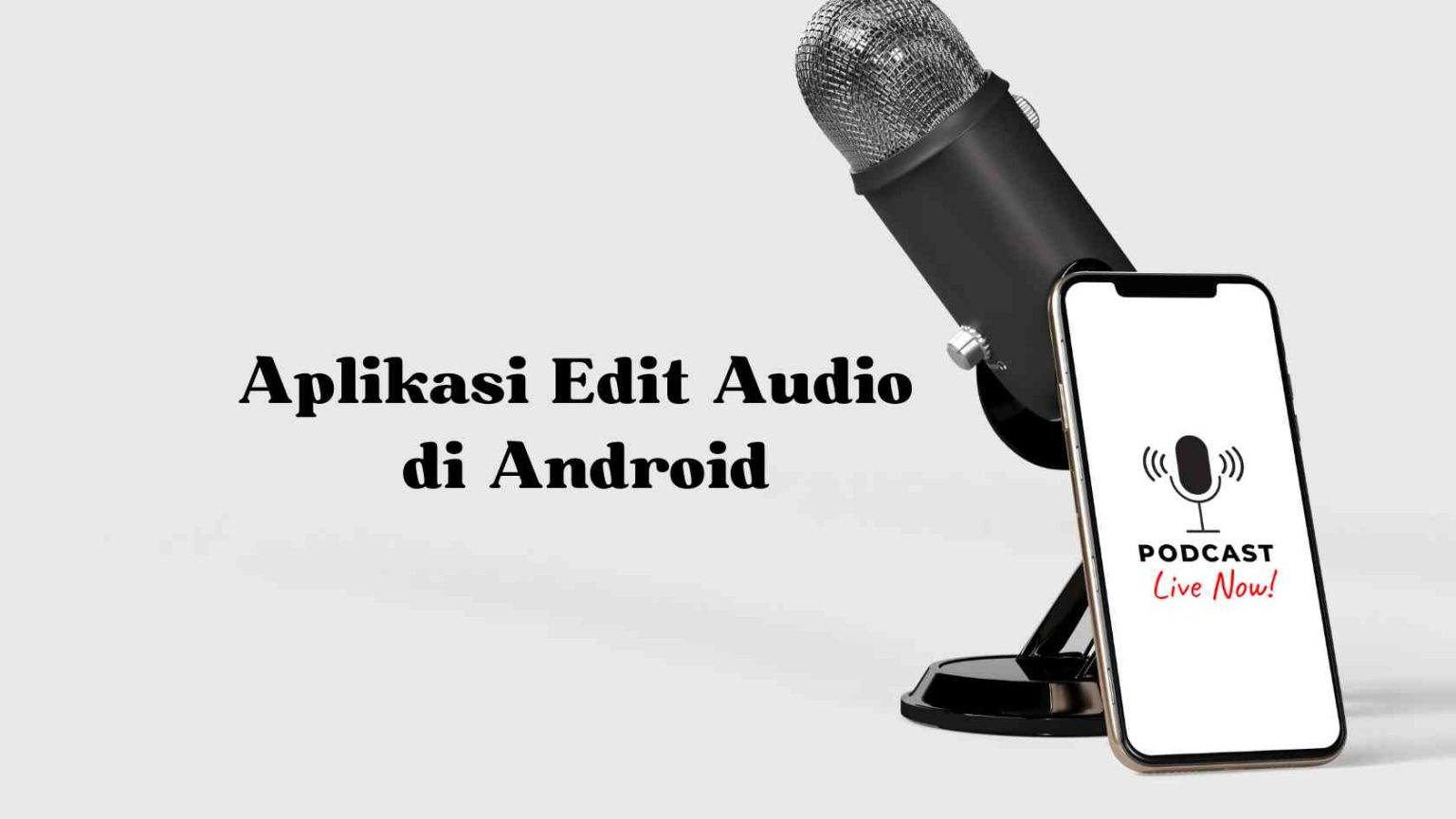 5 Aplikasi Edit Suara Android Kualitas Jadi Bagus