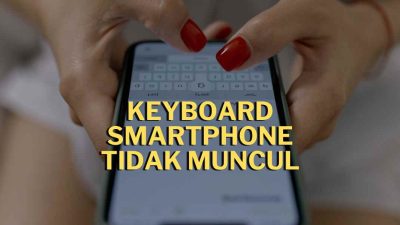 Keyboard HP Tidak Muncul? Jangan Panik, Yuk Kita Atasi!