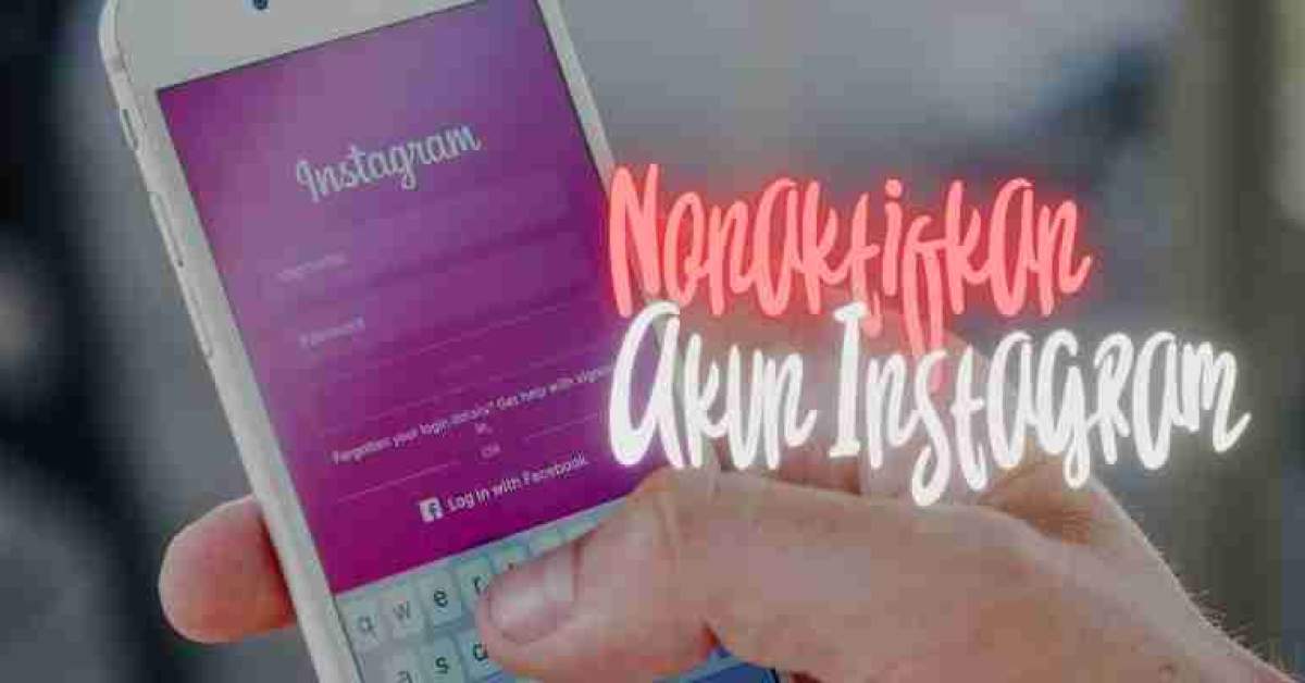 Cara Menonaktifkan Akun Instagram: Panduan Lengkap