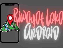 Mengelola Riwayat Lokasi di Android: Privasi dan Efisiensi Baterai