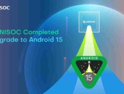 Unisoc Upgrade Chip 5G dan 4G ke Android 15 dengan Peningkatan Kamera dan Performa Gaming