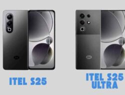 Perbandingan Spesifikasi itel S25 Ultra vs iTel S25: Apa Saja Perbedaannya?